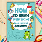 Easy Step-by-Step Drawing Book for Kids – Learn to Draw Everything!